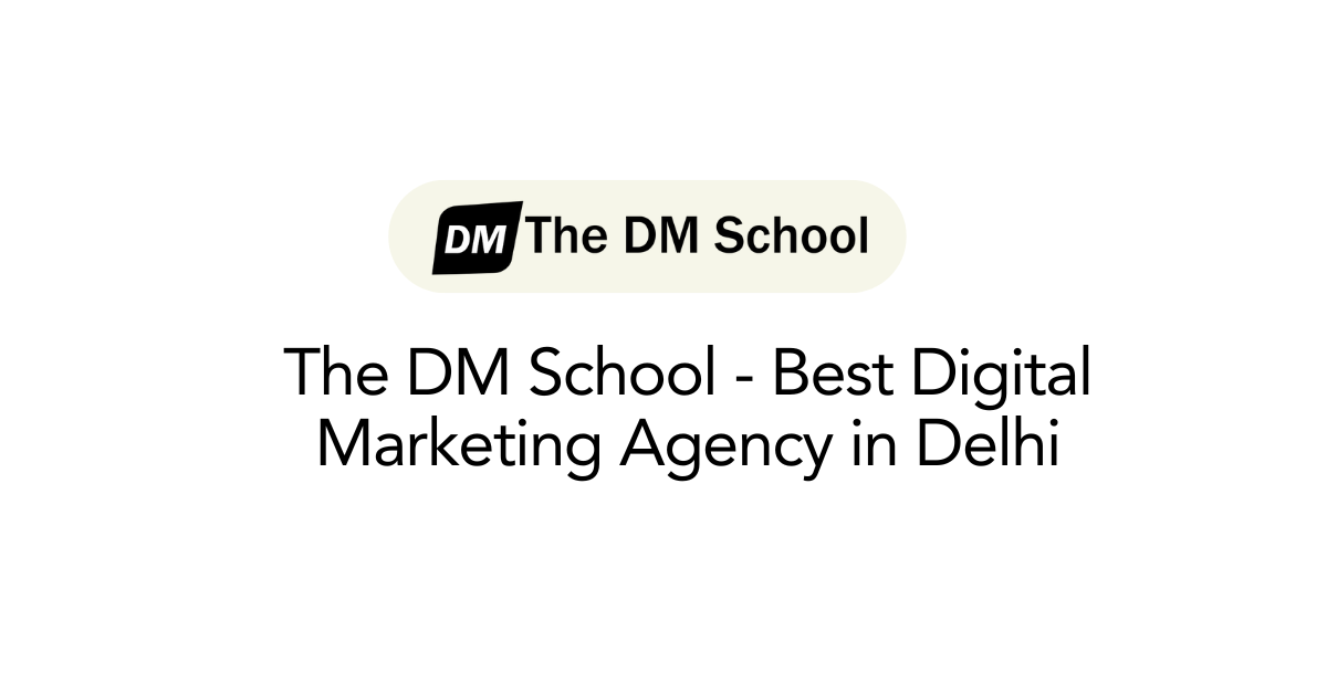 The DM School_Digital Marketing Agency in Delhi