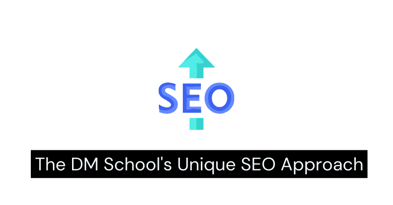 The DM School's Unique SEO Approach | Top seo Company