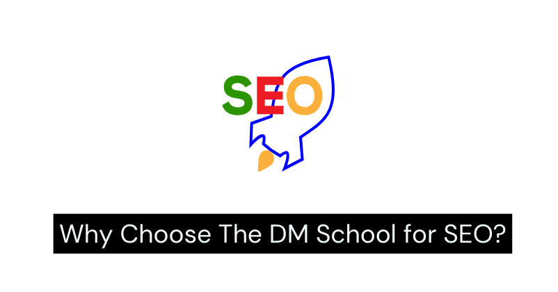 Why Choose The DM School for SEO The Dm School | Top seo Company