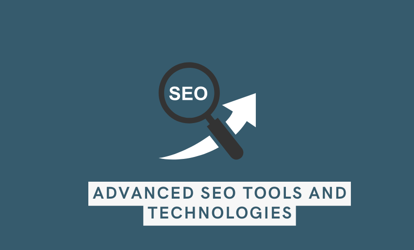 Advanced SEO Tools and Technologies