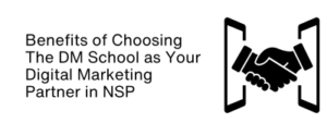 Benefits of Choosing The DM School as Your Digital Marketing Partner in NSP