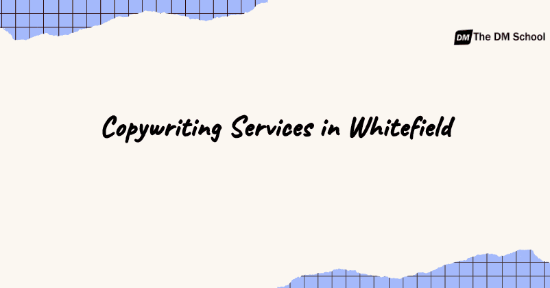 Copywriting Services in Whitefield