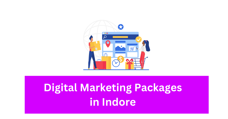 Digital Marketing Packages in Indore | Digital marketing agency in Indore