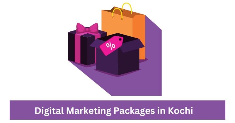 Digital Marketing Packages in Kochi | Digital Marketing Agency in Kochi