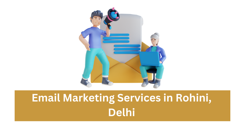 Email Marketing Services in Rohini, Delhi | Digital marketing company in Rohini