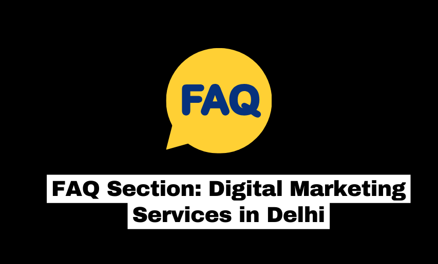 FAQ Section Digital Marketing Services in Delhi