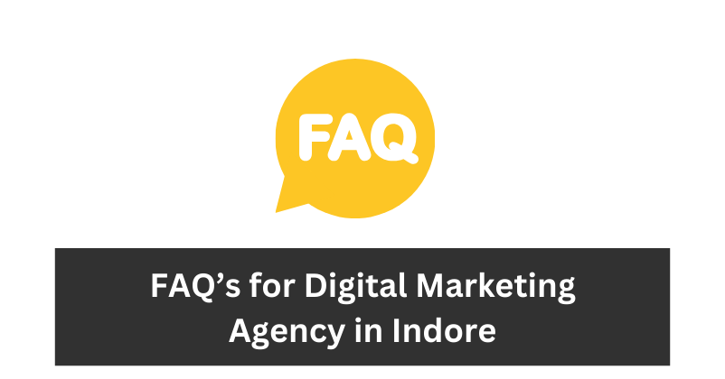 FAQ’s for Digital Marketing Agency in Indore| Digital marketing agency in Indore