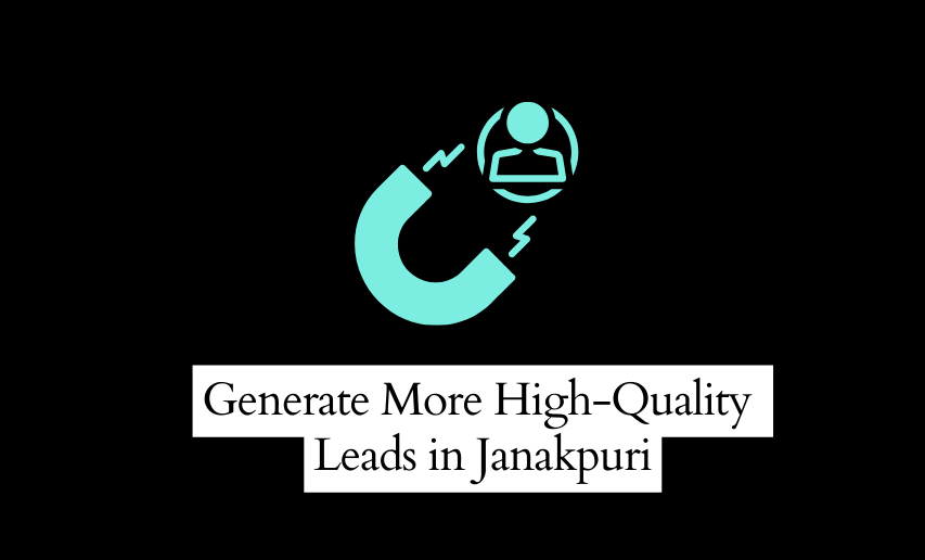 Generate More High-Quality Leads in Janakpuri The DM School Digital marketing agency in Janakpuri