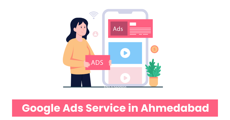 Google Ads Service in Ahmedabad | Digital Marketing Agency in Ahmedabad