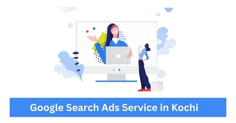 Google Search Ads Service in Kochi | Digital Marketing Agency in Kochi