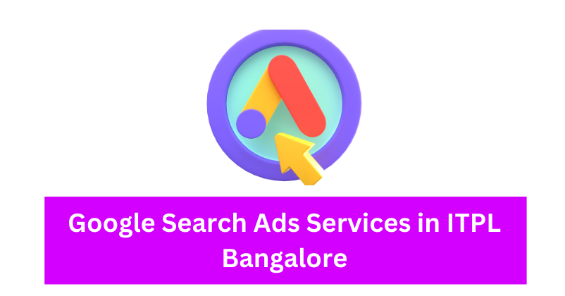 Google Search Ads Services in ITPL Bangalore | The DM School: Your Premier Digital Marketing Agency in ITPL Bangalore