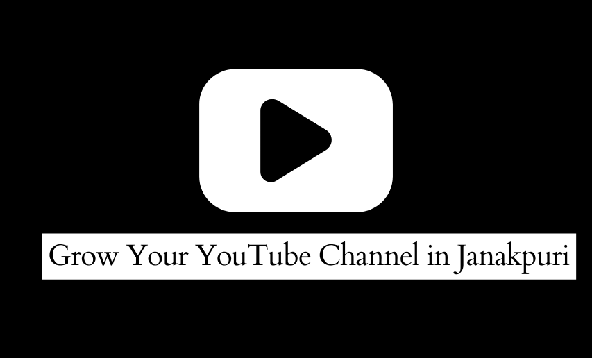 Grow Your YouTube Channel in Janakpuri_ Digital marketing agency in Janakpuri