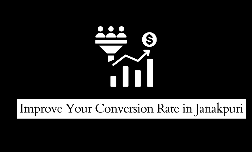 Improve Your Conversion Rate in Janakpuri The DM School Digital marketing agency in Janakpuri