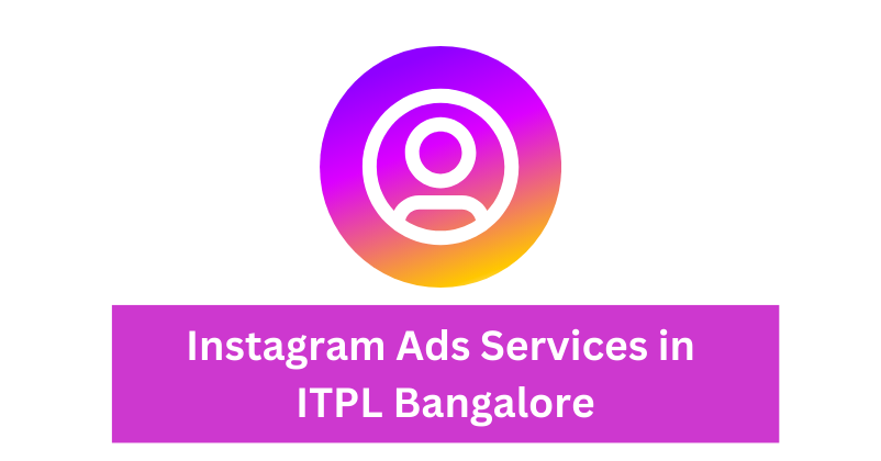 Instagram Ads Services in ITPL Bangalore | The DM School: Your Premier Digital Marketing Agency in ITPL Bangalore