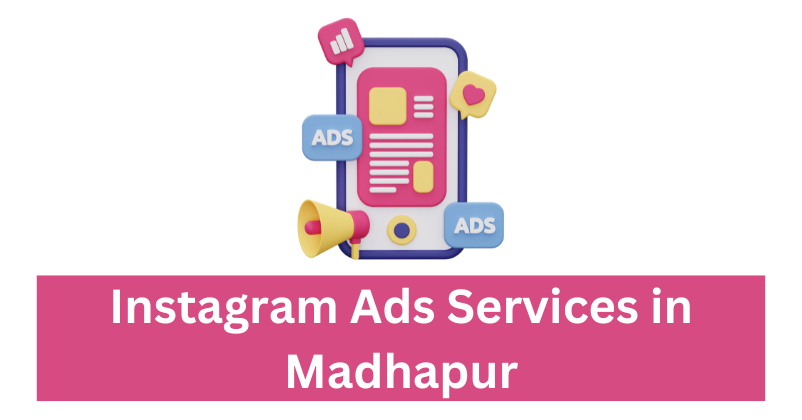 Instagram Ads Services in Madhapur| Digital Marketing Agency in Madhapur