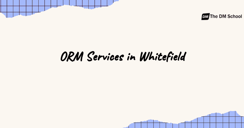 ORM Services in Whitefield