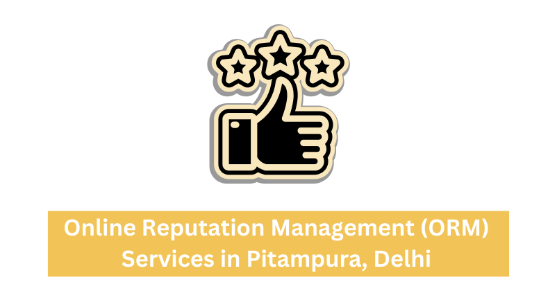 Online Reputation Management (ORM) Services in Pitampura, Delhi