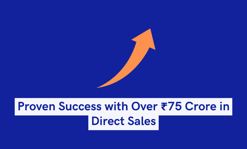 Proven Success with Over ₹75 Crore in Direct Sales | Digital marketing agency in Dwarka