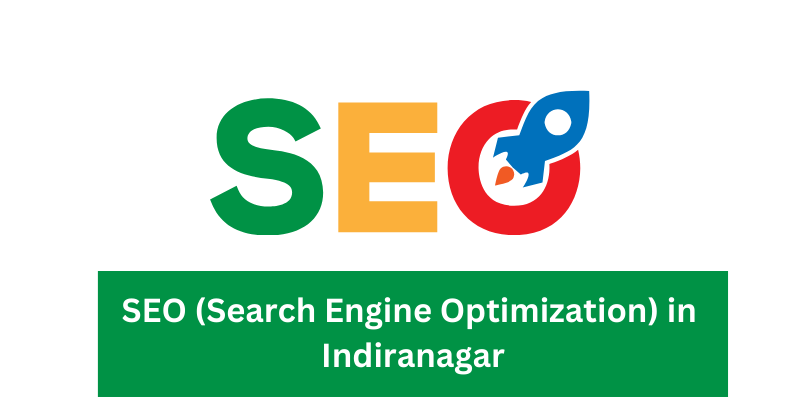 SEO (Search Engine Optimization) in Indiranagar