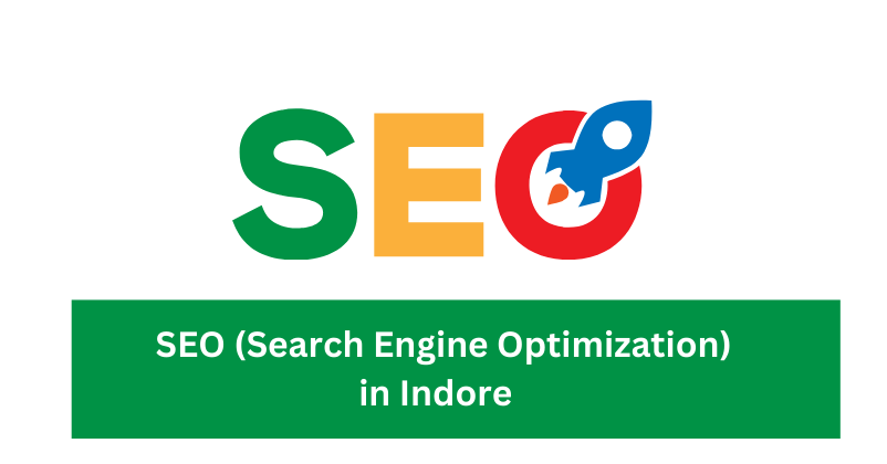 SEO (Search Engine Optimization in Indore | Digital Marketing Agency in Indore