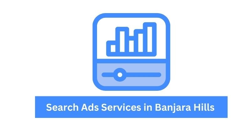 Search Ads Services in Banjara Hills​| Digital marketing agency in Banjara Hills