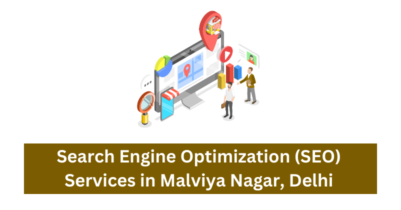 Search Engine Optimization (SEO) Services in Malviya Nagar, Delhi