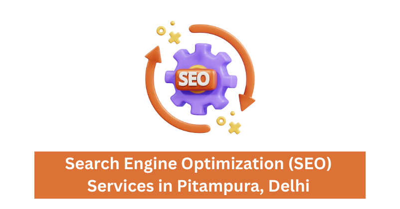 Search Engine Optimization (SEO) Services in Pitampura, Delhi