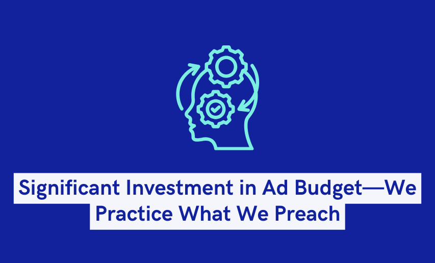 Significant Investment in Ad Budget—We Practice What We Preach | Digital marketing agency in Dwarka