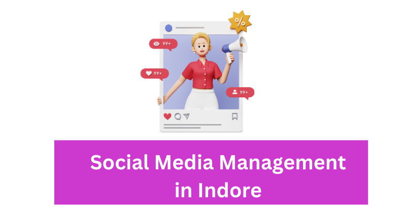 Social Media Management in Indore  | Digital Marketing Agency in Indore