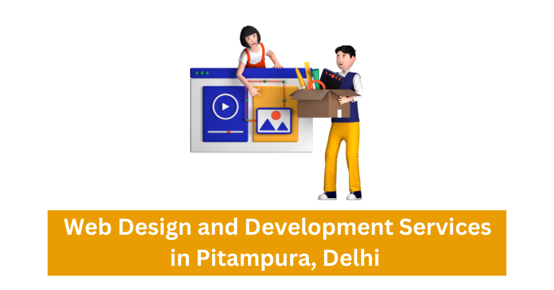 Web Design and Development Services in Pitampura, Delhi