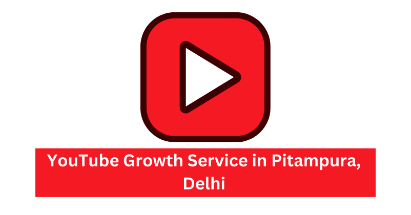 YouTube Growth Service in Pitampura, Delhi