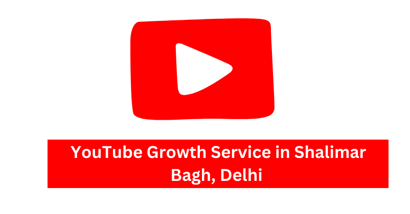 YouTube Growth Service in Shalimar Bagh, Delhi