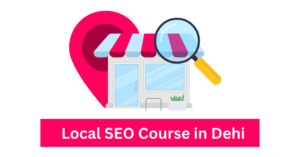 Local SEO course in delhi 