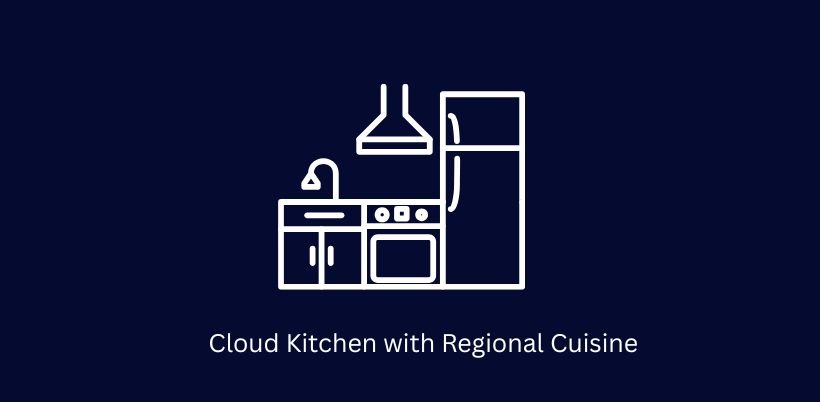 Best Business Ideas in India - Cloud Kitchen with Regional Cuisine