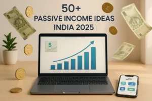 Read more about the article 50+ Passive Income Ideas in India 2025 to Build Multiple Income Streams