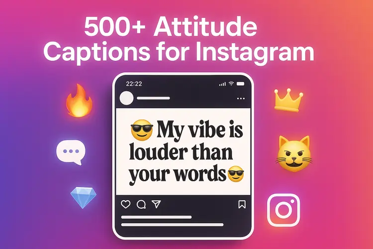 500+ Attitude Captions for Instagram - Top Attitude Instagram captions