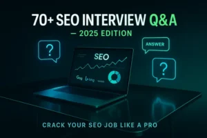 Read more about the article 70+ SEO Q&A to Crack Your Interview in 2025