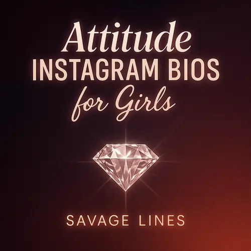 Attitude Instagram Bios for Girls (Savage Lines)