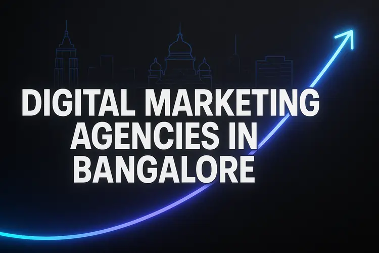 Read more about the article Best Digital Marketing Agencies in Bangalore (2025)