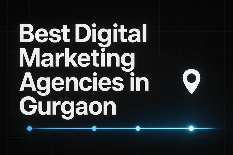 Best Digital Marketing Agencies in Gurgaon - Top digital marketing agencies in Gurgaon