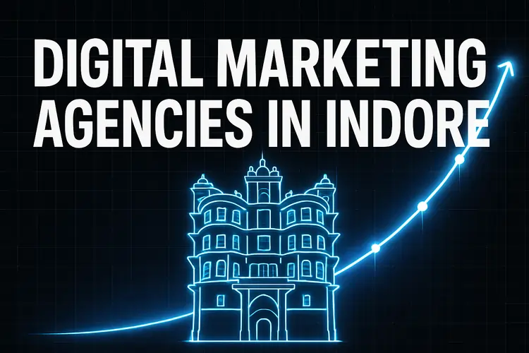 Read more about the article Best Digital Marketing Agencies in Indore (2025)