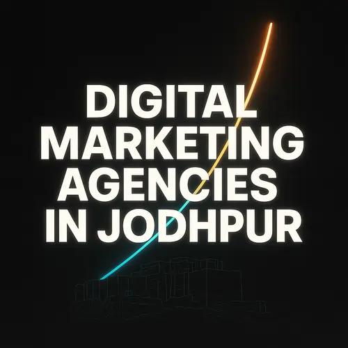 Best Digital Marketing Agencies in Jodhpur - Top Digital marketing agencies in Jodhpur
