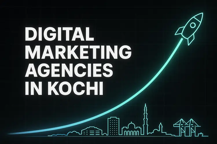 Read more about the article Best Digital Marketing Agencies in Kochi (2025)