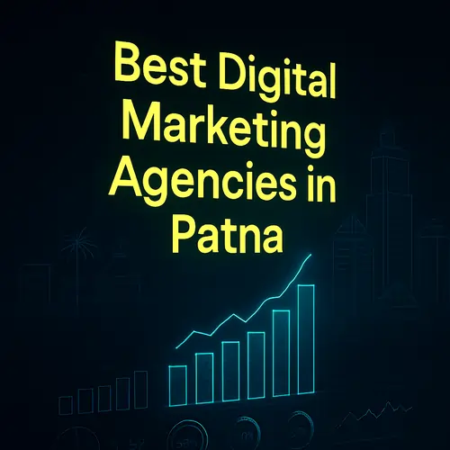Best Digital Marketing Agencies in Patna - Top digital marketing aegncies in Patna