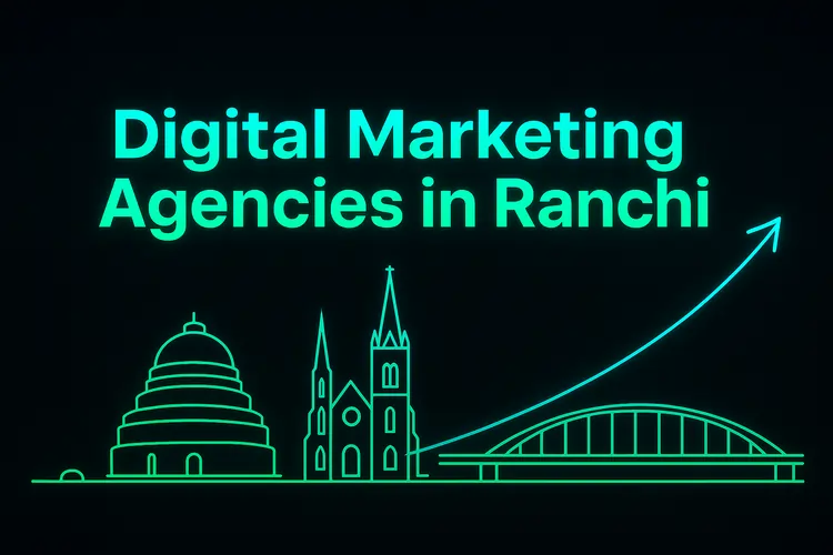 Read more about the article Best Digital Marketing Agencies in Ranchi (2025)