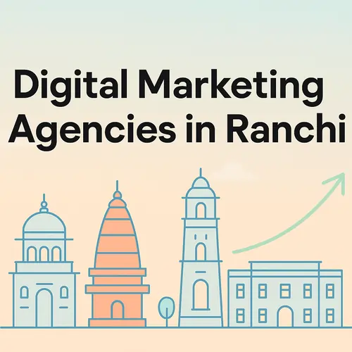 Best Digital Marketing Agencies in Ranchi - Top Digital marketing agencies in Ranchi