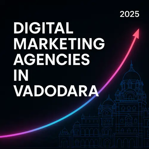 Best Digital Marketing Agencies in Vadodara - Top digital marketing agencies in vadodara