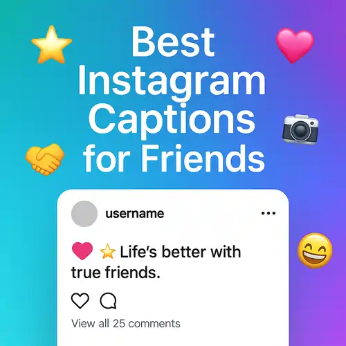 Best Instagram Captions for Friends