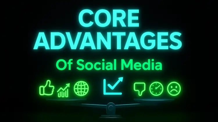 Core Advantages of Social Media