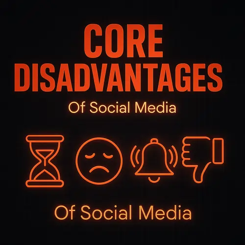 Core Disadvantages of Social Media